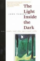 The Light Inside the Dark: Zen, Soul, and the Spiritual Life.by Tarrant New<|