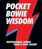 Pocket Bowie Wisdom: Inspirational Words from a Rock Legend by Hardie Grant