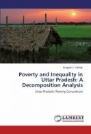 Poverty and Inequality in Uttar Pradesh: A Decomposition Analysis. Pathak, C..#