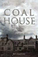 Coal House, W.S. Barton, ISBN 1910957003