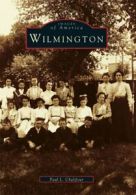 Wilmington (Images of America (Arcadia Publishing)). Chalifour 9780738538266<|