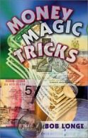 Money magic tricks by Bob Longe (Paperback)