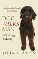 DOG WALKS MAN: A SIX LEGGED ODPB, Zeaman, John 9780762771783 Free Shipping,,