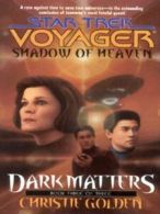 Star Trek.: Dark matters. Book 3 Shadow of heaven: Star Trek Voyager: Voy#21 by