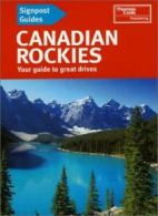 Signpost Guide Canadian Rockies: Your Guide to Great Drives By Donald L. Telfer