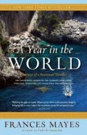 A Year in the World: Journeys of A Passionate Traveller by Frances Mayes