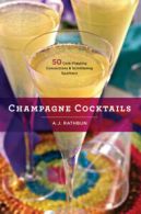 50 Series: Champagne cocktails by A. J Rathburn (Hardback)