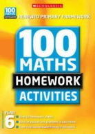 100 maths homework activities Year 6: renewed primary framework by John Davis1