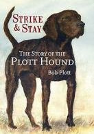 The Story of the Plott Hound. Plott, Bob New 9781596292628 Fast Free Shipping<|