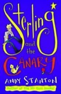 Sterling and the canary by Andy Stanton (Paperback)