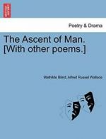 The Ascent of Man. [With other poems.]. Blind, Mathilde 9781241173067 New.#