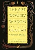 The Art of Worldly Wisdom: A Pocket Oracle. Gracian 9780385421317 New<|
