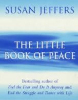 The little book of peace by Susan Jeffers (Paperback)