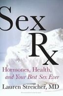 s** RX: Hormones, Health, and Your Best s** Ever. Streicher 9780062301529 New<|
