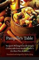 Pampille's Table: Recipes and Writings from the. King, Shirley.#*=