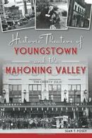 Historic Theaters of Youngstown and the Mahoning Valley (Landmarks). Posey<|