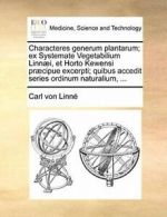 Characteres Generum Plantarum; Ex Systemate Veg, Linn, Carl,,