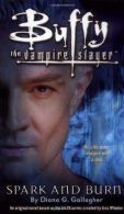 Buffy: Spark and Burn (Buffy the Vampire Slayer), Gallagher, Diana G,