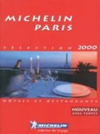 Michelin red guide: Michelin Paris 2000: slection : htels et restaurants