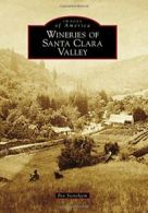 Wineries of Santa Clara Valley (Images of America). Stenehjem 9781467133289<|