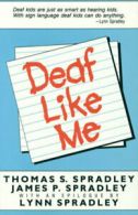 Deaf like me by Thomas S Spradley (Paperback)