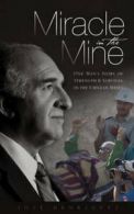 Miracle in the mine: one man's story of strength and survival in the Chilean