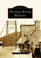 Hudson River Bridges (Images of America (Arcadia Publishing)).by Burke New<|