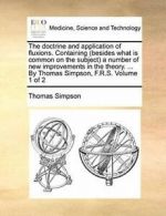 The doctrine and application of fluxions. Conta, Simpson, Thomas PF,,