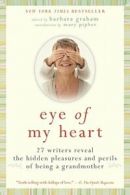 Eye of My Heart: 27 Writers Reveal the Hidden P. Graham, Pipher<|