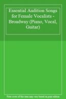 Essential Audition Songs for Female Vocalists - Broadway (Piano, Vocal, Guitar)