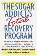 The Sugar Addict's Total Recovery Program By Kathleen Des Maiso .9780345441331