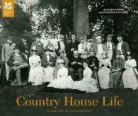 Country house life: a century in photographs by Elizabeth Drury (Hardback)