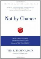 Not by Chance: How Parents Boost Their Teen's S. Thayne<|