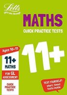 11+ Maths Quick Practice Tests Age 10-11 for the GL Assessment tests (Letts 11+