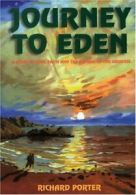 Journey to Eden: A Novel of Love, Faith and the Origins of the Universe By Rich