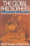 Issues in world politics series: The global philosophers: world politics in
