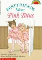 Hello, reader!: Best friends wear pink tutus by Sheri Brownrigg (Book)