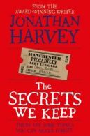 The secrets we keep by Jonathan Harvey (Paperback)