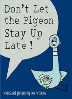 Don't Let the Pigeon Stay Up Late!. Willems 9780786837465 Fast Free Shipping<|