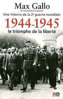 1944-1945 - Le triomphe de la liberté | Max Gallo | Book