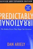 Predictably Irrational: The Hidden Forces That Shape Our Decisi .9780061854545