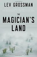 The Magician's Land (Magicians Trilogy). Grossman 9780670015672 Free Shipping<|