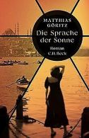 Die Sprache der Sonne: Roman | Göritz, Matthias | Book