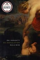 On Immunity: An Inoculation.by Eula-Biss New 9781555977207 Fast Free Shipping<|