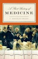 Modern Library Chronicles: A Short History of Medicine by F. Gonzlez-Crussi