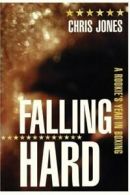 Falling Hard: A Rookie's Year in Boxing By Chris Jones. 9780887846649