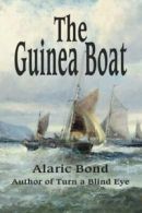 The Guinea Boat By Alaric Bond