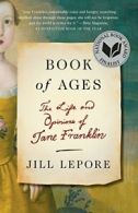 Book of Ages: The Life and Opinions of Jane Franklin. Lepore 9780307948830<|
