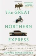 The Great Northern Express: A Writer's Journey Home. Mosher 9780307450708 New<|