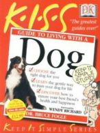 Keep it simple series: Guide to living with a dog by Bruce Fogle (Paperback)